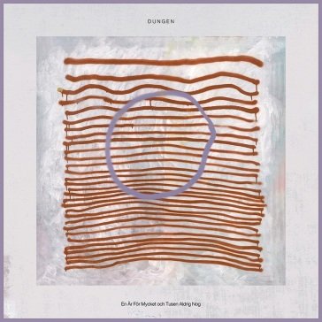 En ar for mycket och tusen aldrig nog Dungen