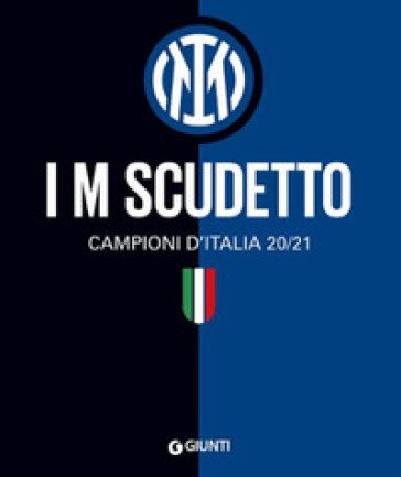 I M scudetto. Campioni d'Italia 20/21. Ediz. a colori