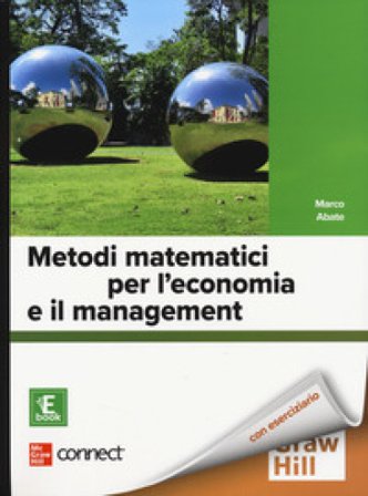 Metodi matematici per l'economia e il management. Con Connect. Con e-book Marco Abate