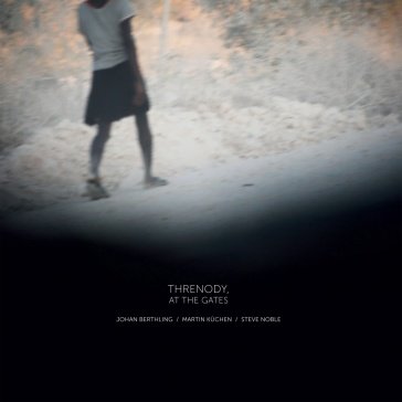 Threnody, at the gates KUCHEN/BERTHLING/NOB