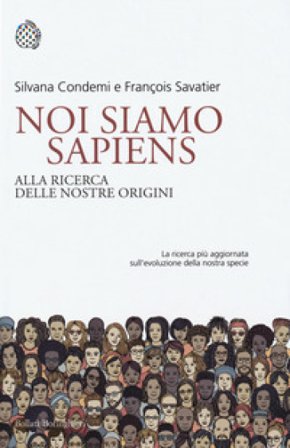 Noi siamo Sapiens. Alla ricerca delle nostre origini Silvana Condemi