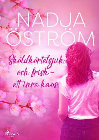 Sköldkörtelsjuk och frisk : ett inre kaos - Bok av Nadja Öström - CD-Audio