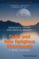 Cults and New Religious Movements: A Brief History, 2nd Edition