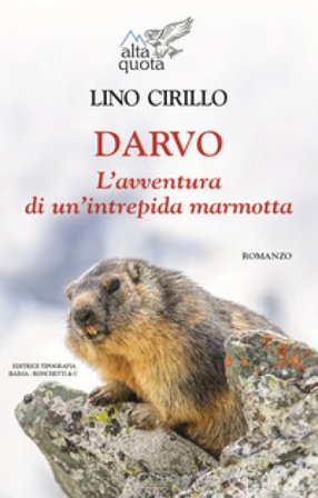 Darvo. L'avventura di un'intrepida marmotta Lino Cirillo