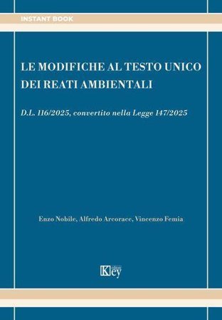 Le modifiche al testo unico dei reati ambientali Enzo Nobile