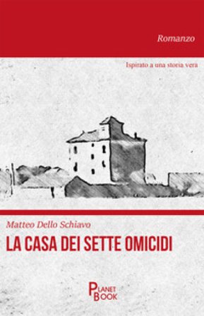 La casa dei sette omicidi Matteo Dello Schiavo