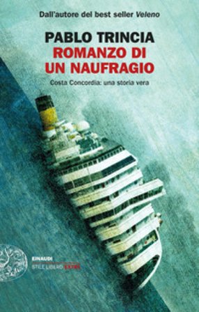 Romanzo di un naufragio. Costa Concordia: una storia vera Pablo Trincia