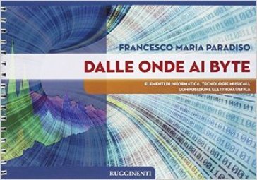 Dalle onde ai byte. Per il Liceo classico Francesco M. Paradiso