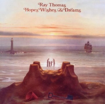 Hopes, wishes & dreams Ray Thomas
