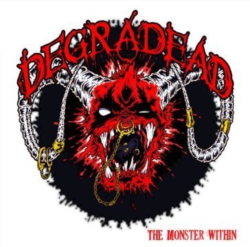 The monster within Degradead
