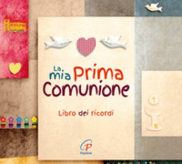La mia prima comunione. Ediz. a colori