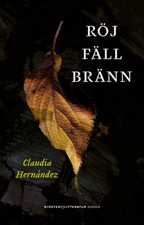 Röj fäll bränn - Bok av Claudia Hernández - Inbunden
