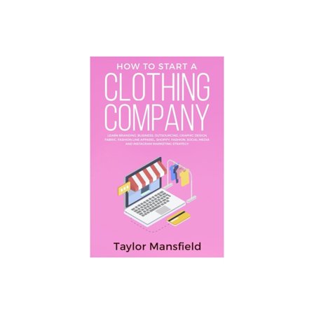 How to Start a Clothing Company (häftad, eng)
