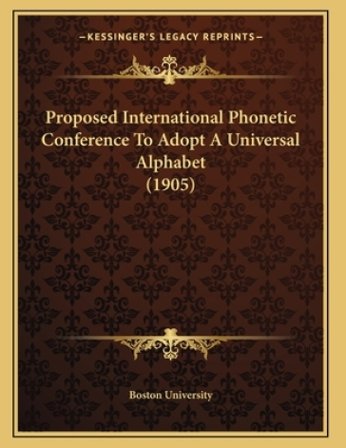 Proposed International Phonetic Conference To Adopt A Universal Alphabet (1905)