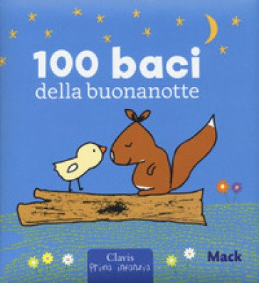 100 baci della buonanotte. Ediz. a colori Mack
