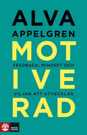 Motiverad : Feedback, mindset och viljan att utvecklas, ISBN: 9789127819436