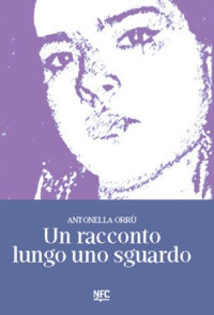 Un racconto lungo uno sguardo Antonella Orrù