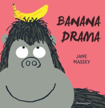 Banana drama. Ediz. illustrata Jane Massey