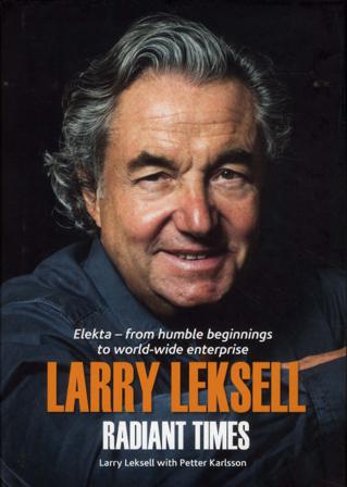 Radiant times : Elekta - from humble beginnings to world-wide enterprise - Bok av Petter Karlsson & Larry Leksell - Inbunden