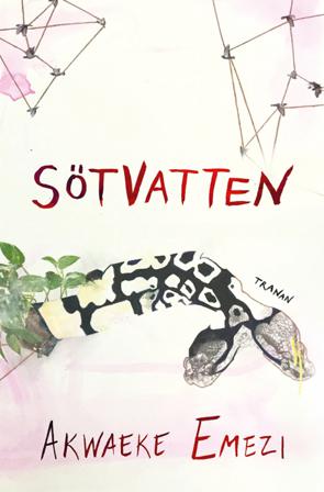 Sötvatten - Bok av Akwaeke Emezi - Inbunden