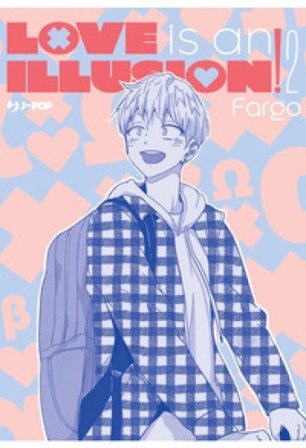 Love is an illusion!. Vol. 2 FARGO