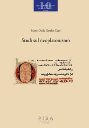 Studi sul neoplatonismo Marie-Odile Goulet-Cazé
