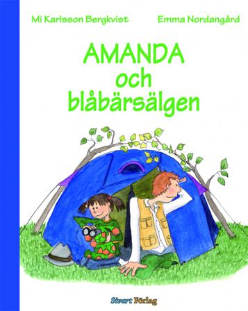 Amanda och blåbärsälgen - Bok av Mi Karlsson Bergkvist - Inbunden