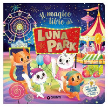 Magico libro del luna park. Ediz. a colori Silvia D'Achille