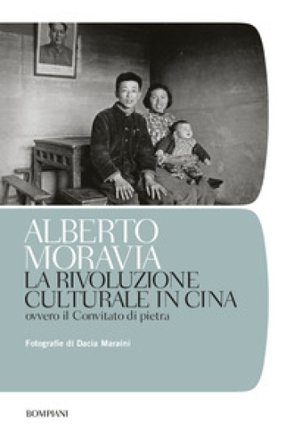 La rivoluzione culturale in Cina. Ovvero il Convitato di pietra Alberto Moravia