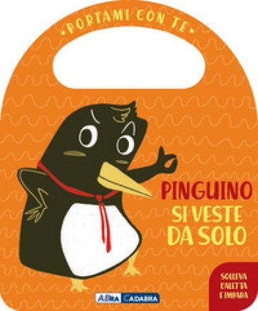 Pinguino si veste da solo. Portami con te. Ediz. a colori Esther Burgueño