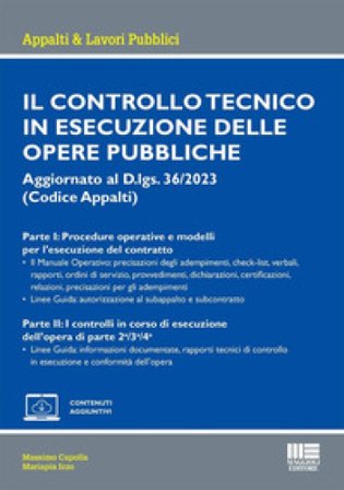 Il controllo tecnico in esecuzione delle opere pubbliche. Aggiornato al D.lgs. 36/2023 (Codice Appalti) Massimo Capolla