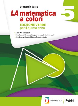 La matematica a colori. Ediz. verde. Per le Scuole superiori. Vol. 5 Leonardo Sasso