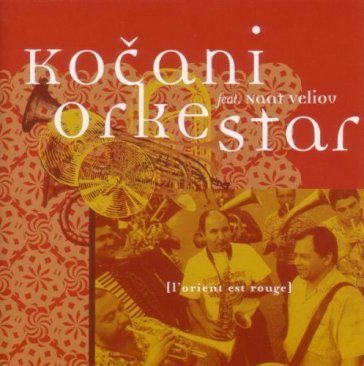 L orient est rouge Kocani Orkestar