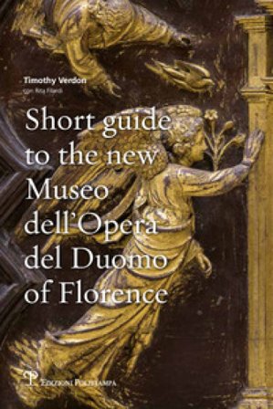 Short guide to the new Museo dell'Opera del Duomo of Florence Rita Filardi