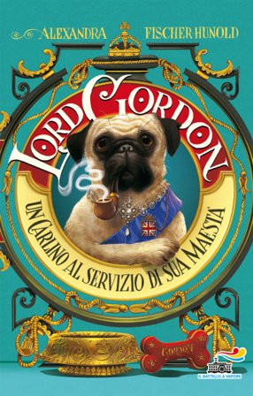 Lord Gordon. Un carlino al servizio di Sua Maestà Alexandra Fischer-Hunold