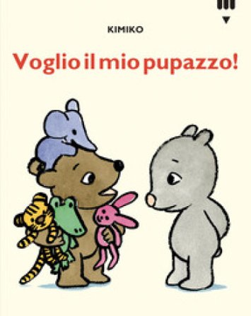 Voglio il mio pupazzo. Le avventure di Tato e Nanà. Ediz. a colori Kimiko