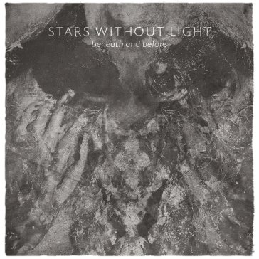 Beneath and before STARS WITHOUT LIGHT