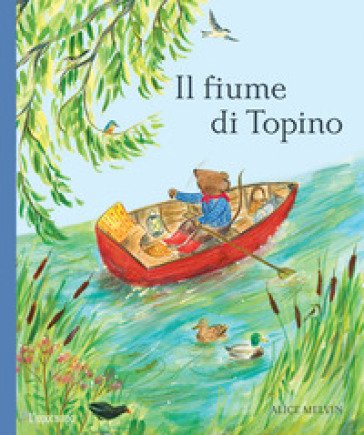 Il fiume di Topino. Ediz. a colori William Snow