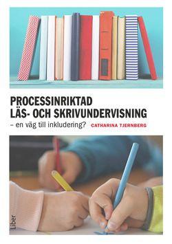 Processinriktad läs- och skrivundervisning - en väg till inkludering