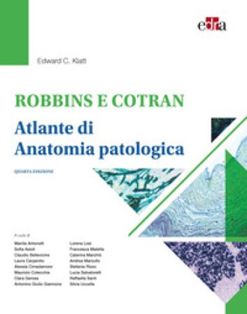 Robbins e Cotran. Atlante di anatomia patologica Edward C. Klatt