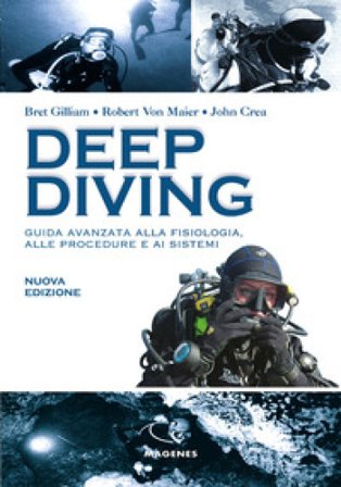 Deep diving. Guida avanzata alla fisiologia, alle procedure e ai sistemi Bret Gilliam