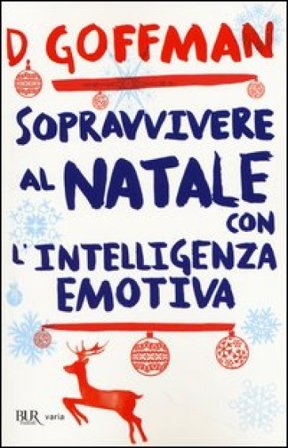 Sopravvivere al Natale con l'intelligenza emotiva D. Goffman