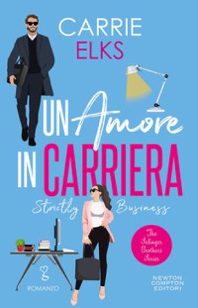 Un amore in carriera. Strictly business Carrie Elks