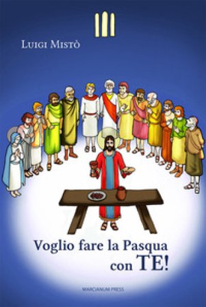 Voglio fare la Pasqua con te! Luigi Mistò