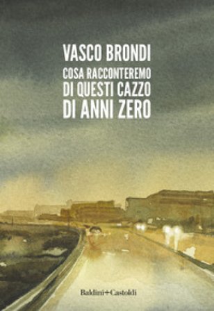 Cosa racconteremo di questi cazzo di anni zero Vasco Brondi
