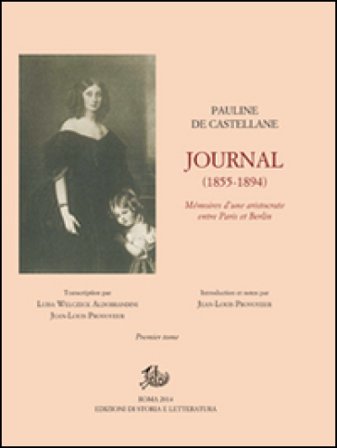 Journal (1855-1894). Mémoires d'une aristocrate entre Paris et Berlin Pauline de Castellane