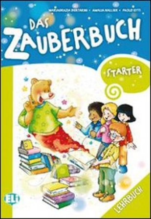 Das Zauberbuch. Starter. Arbeitsbuch. Per la Scuola elementare Mariagrazia Bertarini