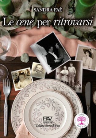Le cene per ritrovarsi Sandra Faè
