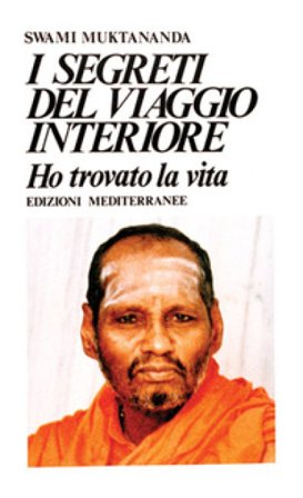 I segreti del viaggio interiore Swami Muktananda