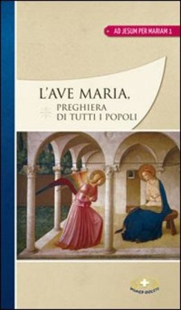 L'Ave Maria. Preghiera di tutti i popoli NA